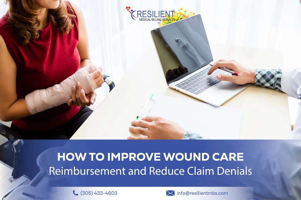 How to Improve Wound Care Reimbursement and Reduce Claim Denials