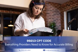 99213 CPT Code: Everything Providers Need to Know for Accurate Billing