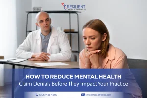 How to Reduce Mental Health Claim Denials Before They Impact Your Practice