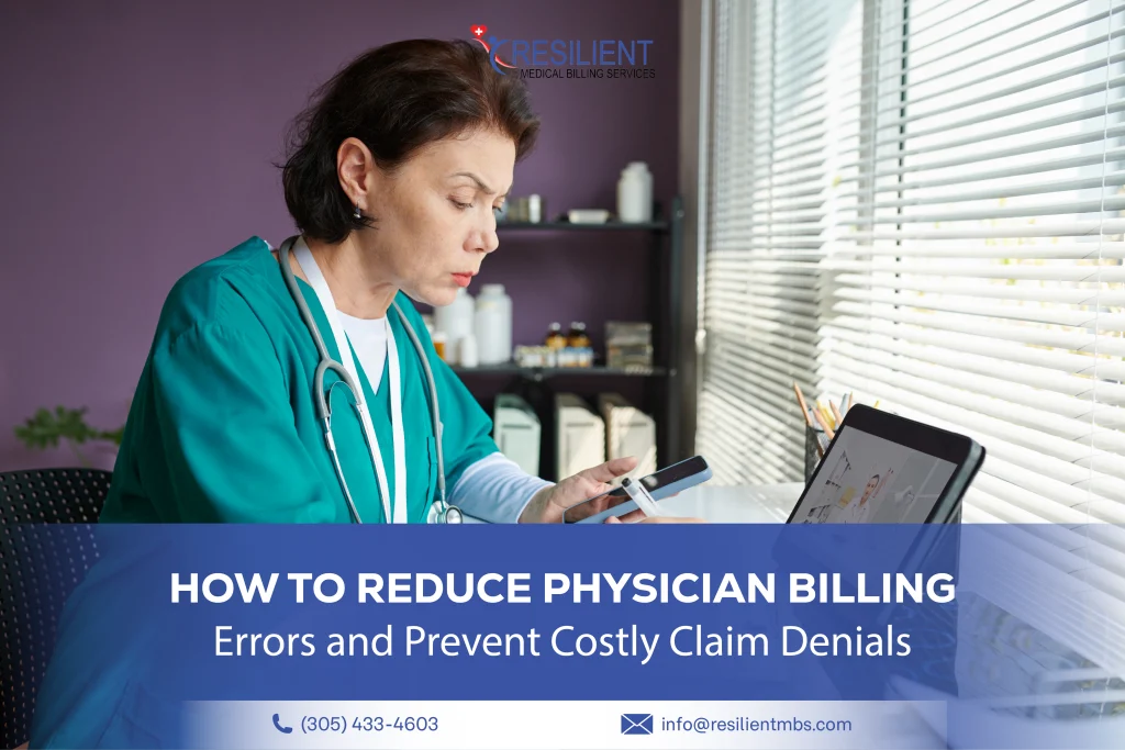 How to Reduce Physician Billing Errors and Prevent Costly Claim Denials