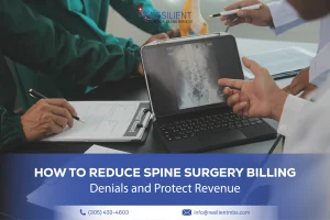 How to Reduce Spine Surgery Billing Denials and Protect Revenue